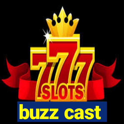 buzz cast